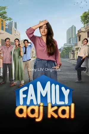 WorldFree4u Family Aaj Kal (Season 1) 2024 Hindi Web Series WEB-DL 480p 720p 1080p Download